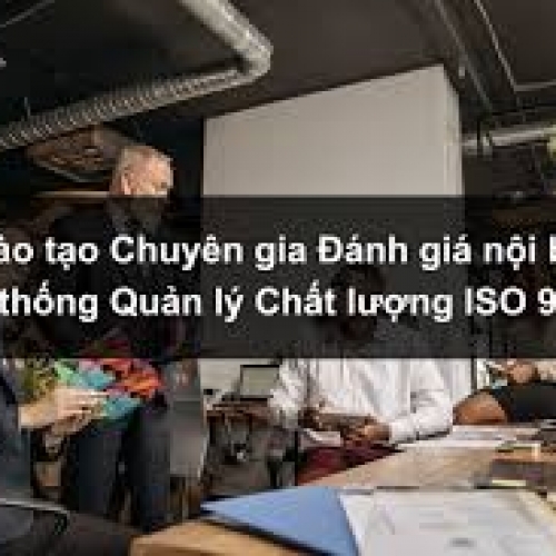 KHÓA ĐÀO TẠO CHUYÊN VIÊN HỆ THỐNG TÍCH HỢP ISO 9001:2015/ ISO 14001:2015/ ISO 45001:2018